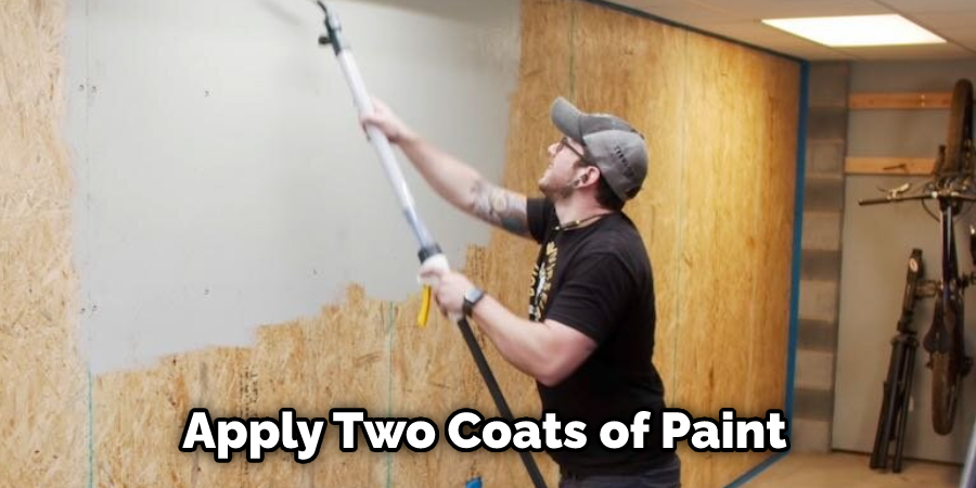 Apply Two Coats of Paint