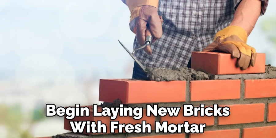 Begin Laying New Bricks With Fresh Mortar