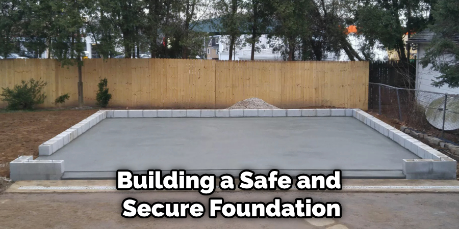 Building a Safe and Secure Foundation