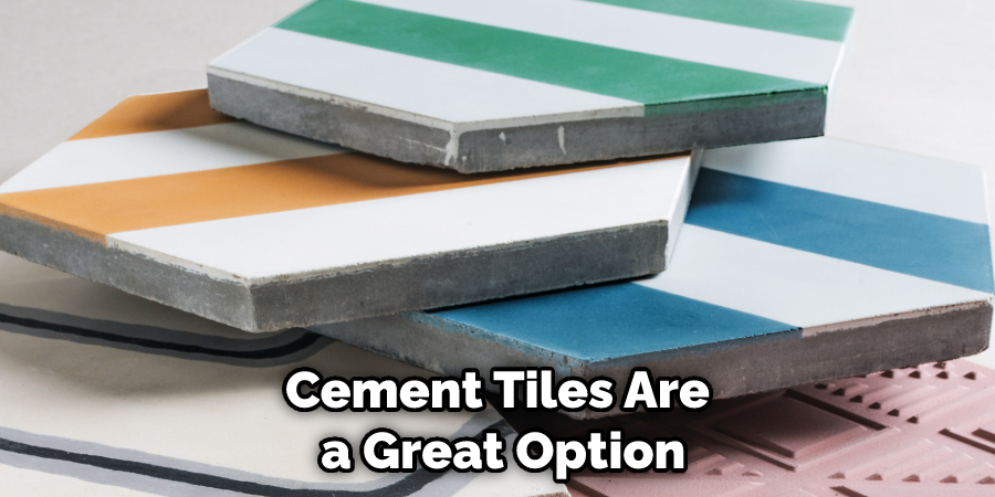 Cement Tiles Are a Great Option