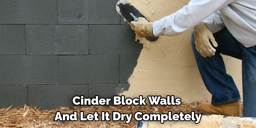 Cinder Block Walls and Let It Dry Completely