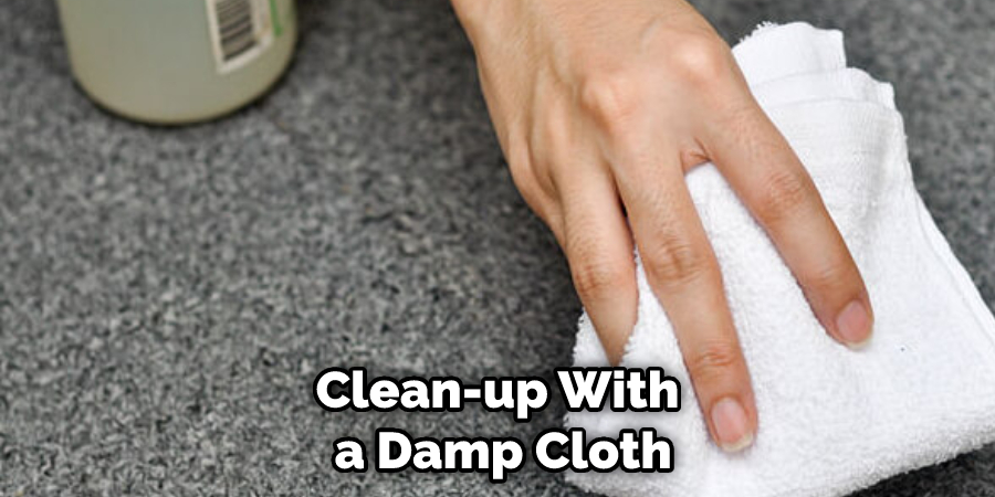 Clean-up With a Damp Cloth