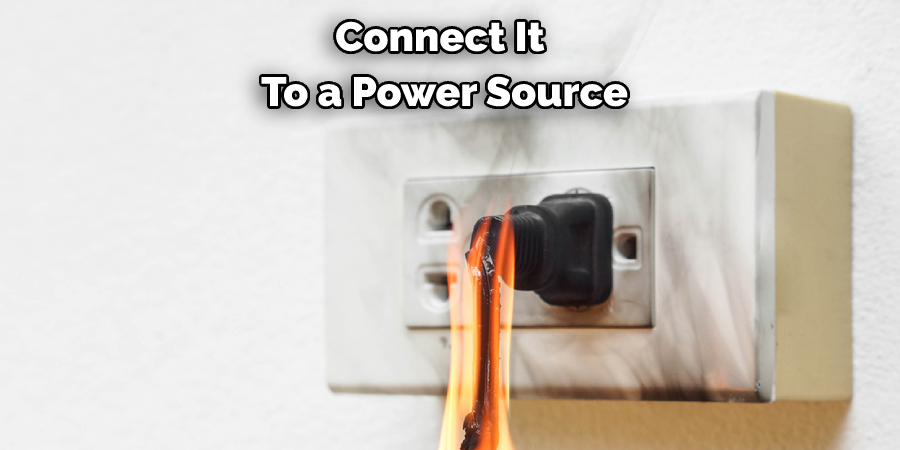 Connect It to a Power Source