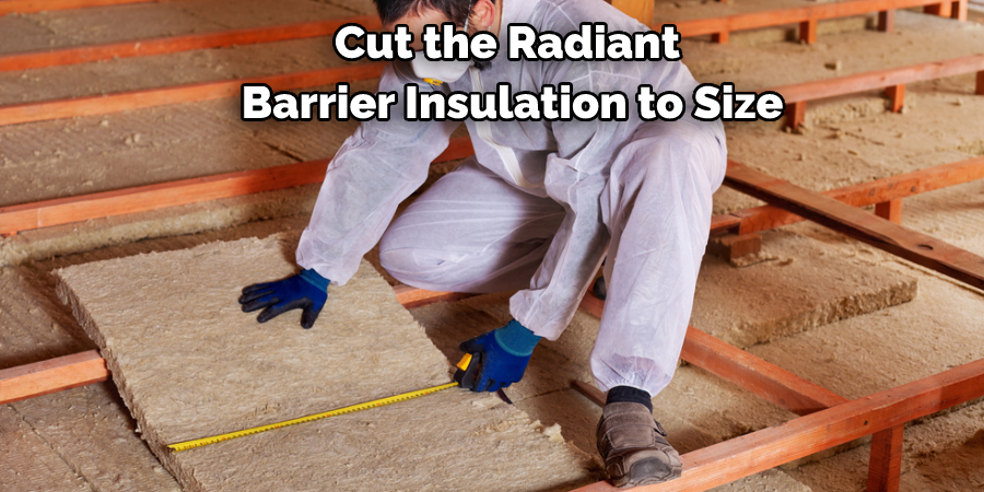 Cut the Radiant Barrier Insulation to Size