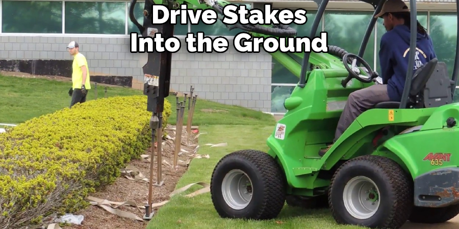 Drive Stakes Into the Ground