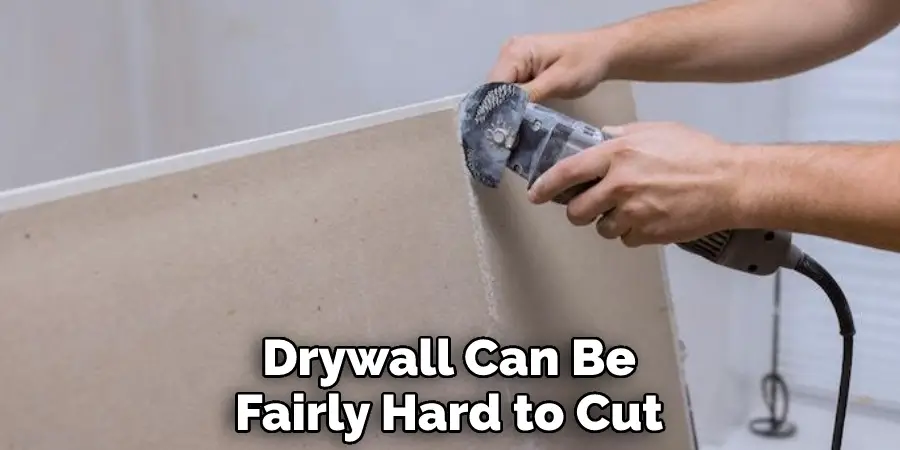 Drywall Can Be Fairly Hard to Cut