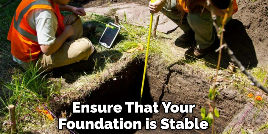 Ensure That Your Foundation is Stable