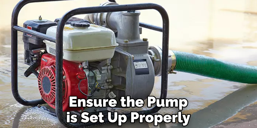 Ensure the Pump is Set Up Properly