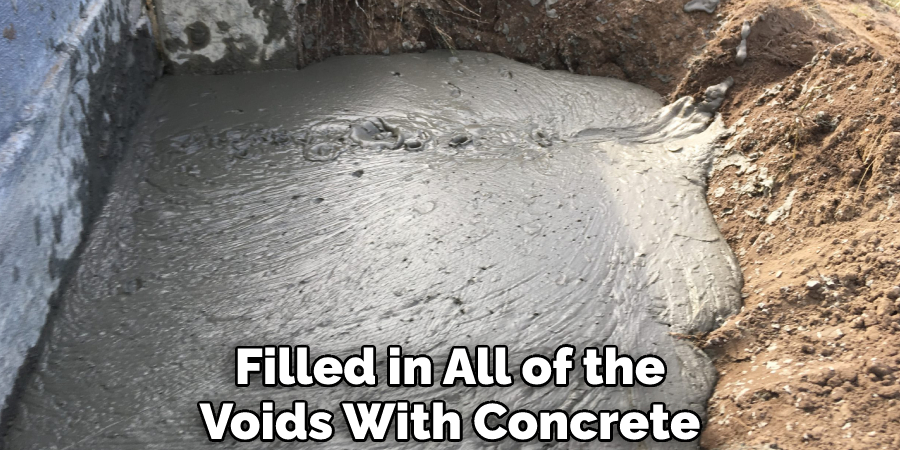 Filled in All of the Voids With Concrete