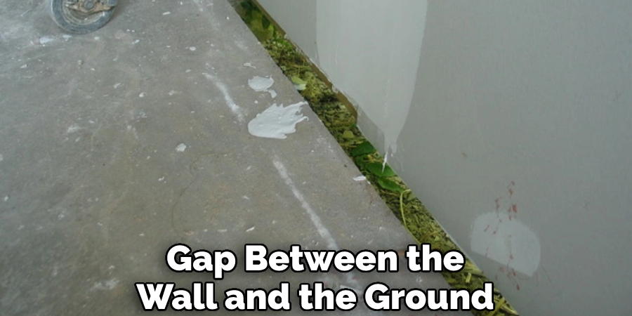 Gap Between the Wall and the Ground