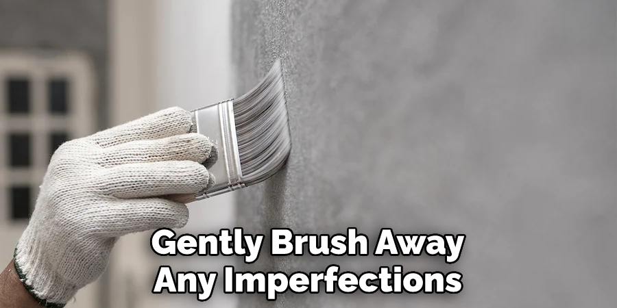 Gently Brush Away Any Imperfections