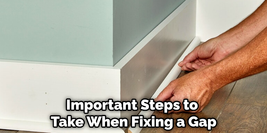 Important Steps to Take When Fixing a Gap