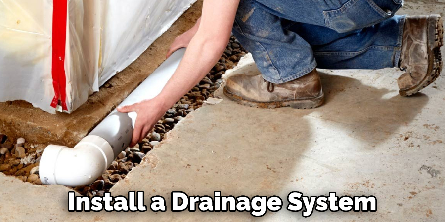 Install a Drainage System