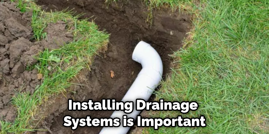 Installing Drainage Systems is Important