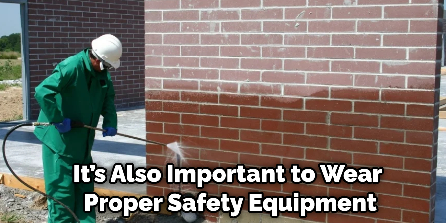 It’s Also Important to Wear Proper Safety Equipment