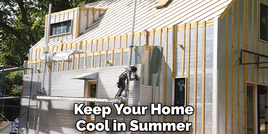 Keep Your Home
Cool in Summer