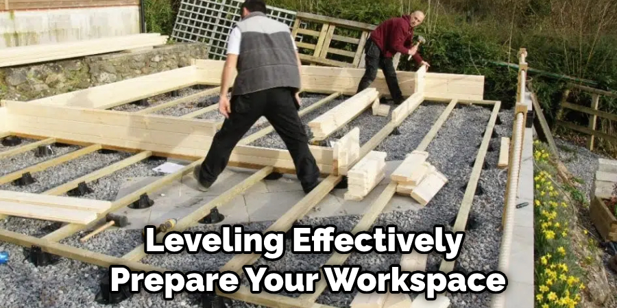 Leveling Effectively Prepare Your Workspace