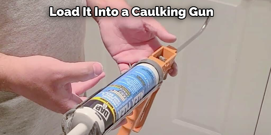 Load It Into a Caulking Gun