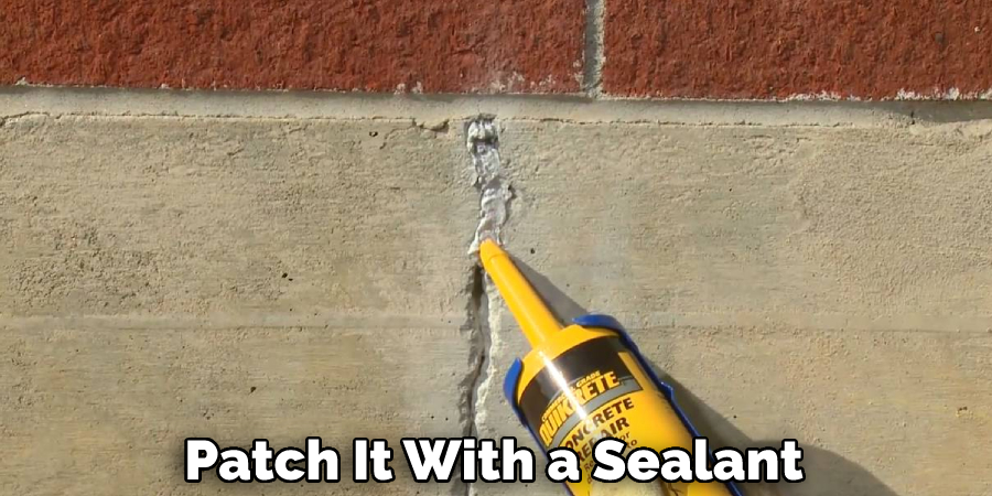 Patch It With a Sealant