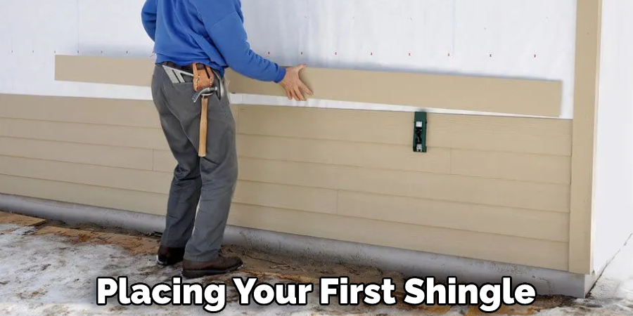 Placing Your First Shingle