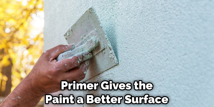 Primer Gives the Paint a Better Surface