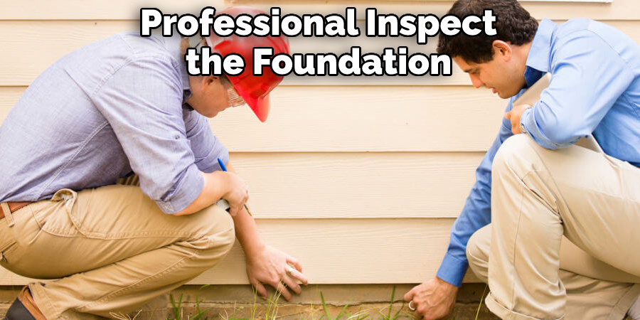 Professional Inspect the Foundation