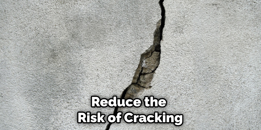 Reduce the Risk of Cracking