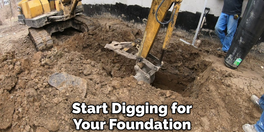 Start Digging for Your Foundation