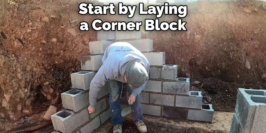 Start by Laying a Corner Block