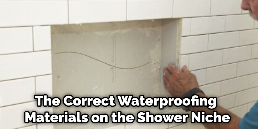 The Correct Waterproofing Materials on the Shower Niche