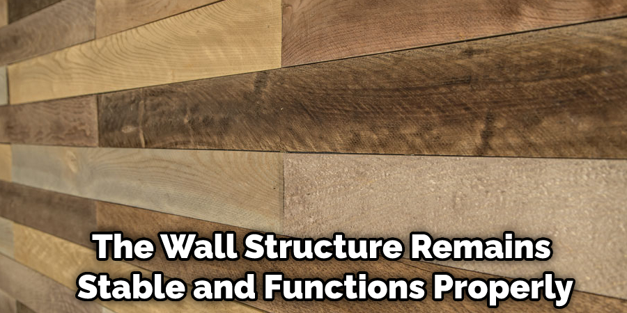 The Wall Structure Remains Stable and Functions Properly