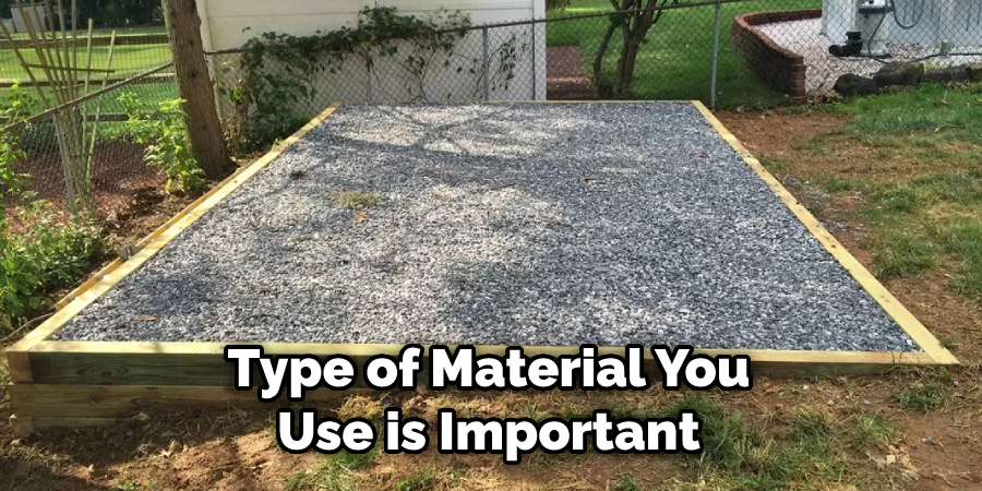 Type of Material You Use is Important