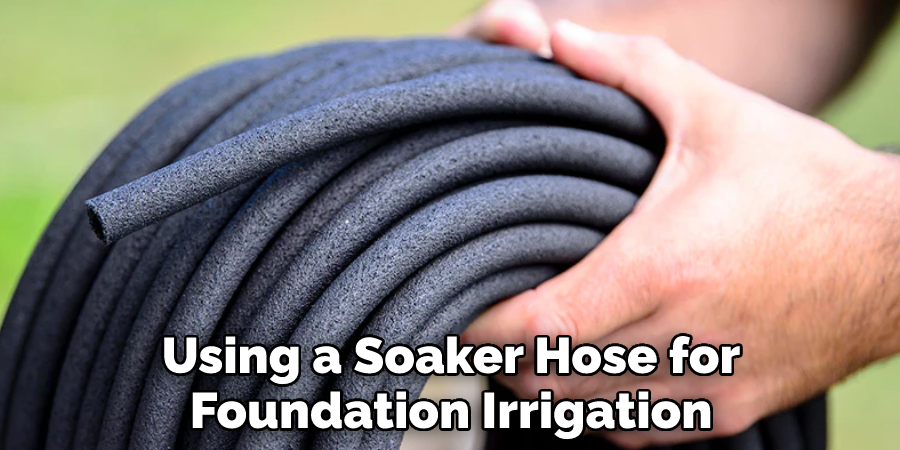 Using a Soaker Hose for Foundation Irrigation