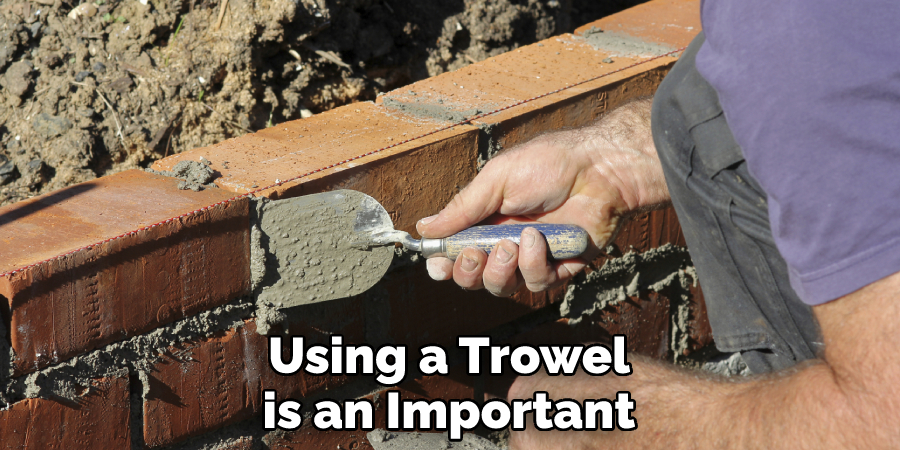 Using a Trowel is an Important