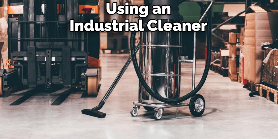 Using an Industrial Cleaner