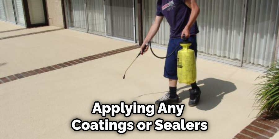 Applying Any Coatings or Sealers