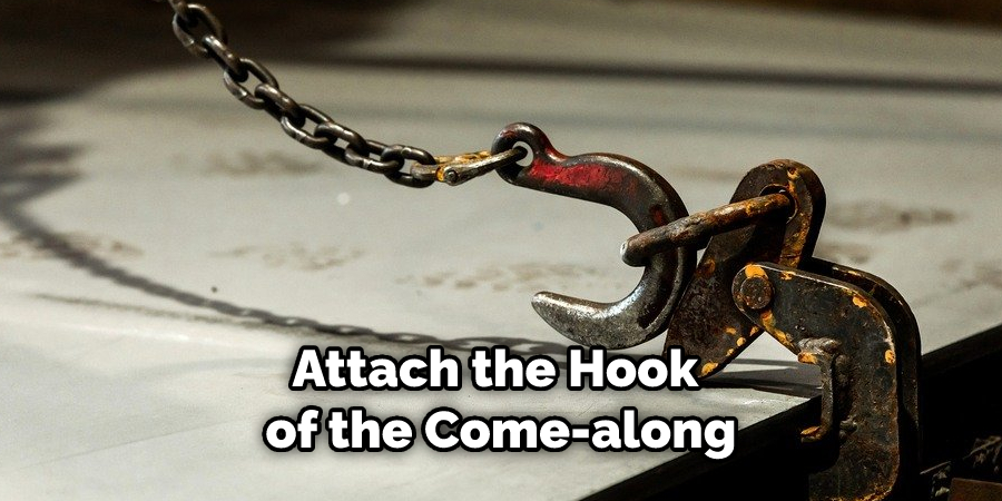 Attach the Hook of the Come-along