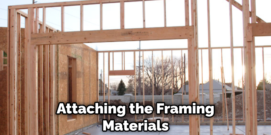 
Attaching the Framing Materials