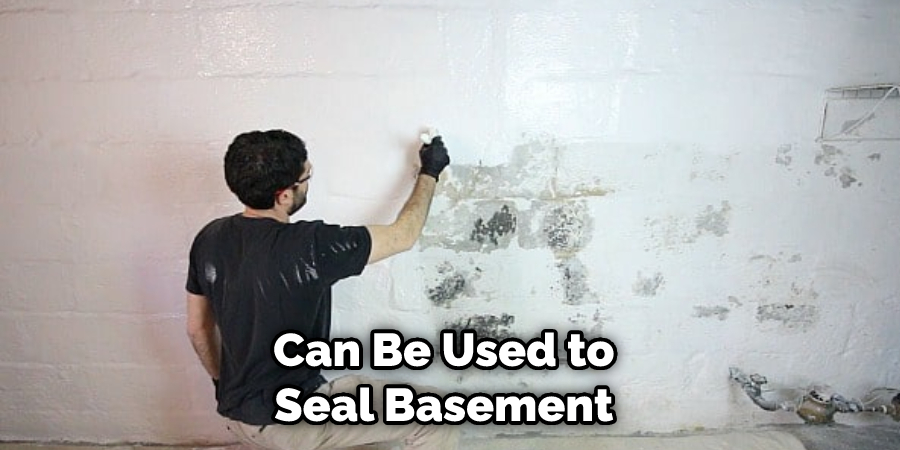 Can Be Used to Seal Basement 