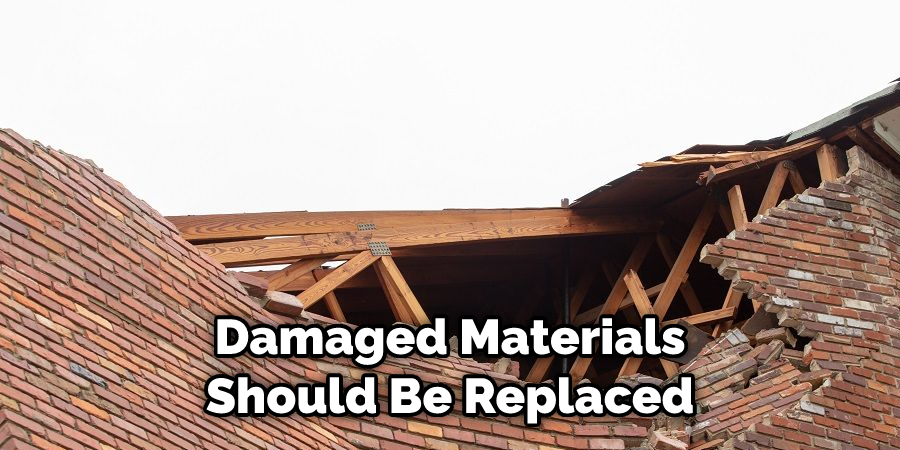 Damaged Materials Should Be Replaced