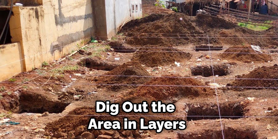 Dig Out the Area in Layers