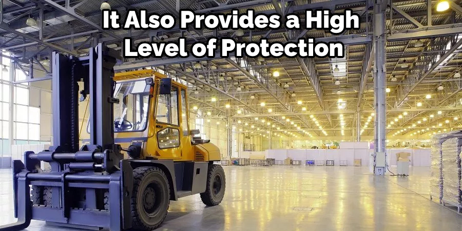 It Also Provides a High Level of Protection