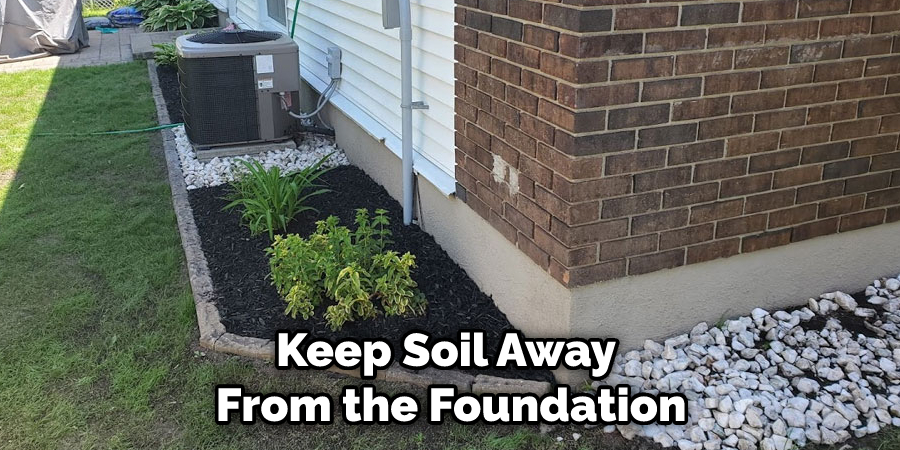 Keep Soil Away From the Foundation