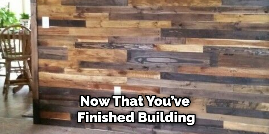 Now That You’ve Finished Building