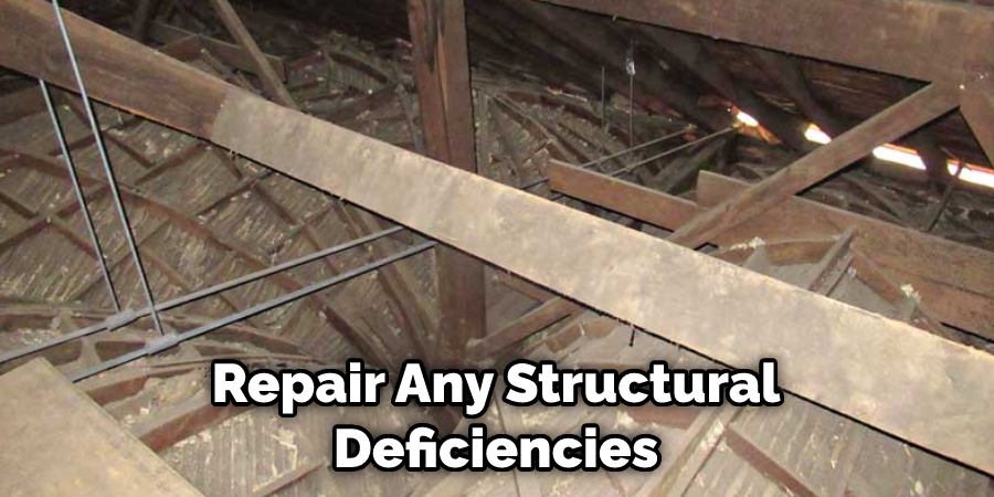 Repair Any Structural Deficiencies