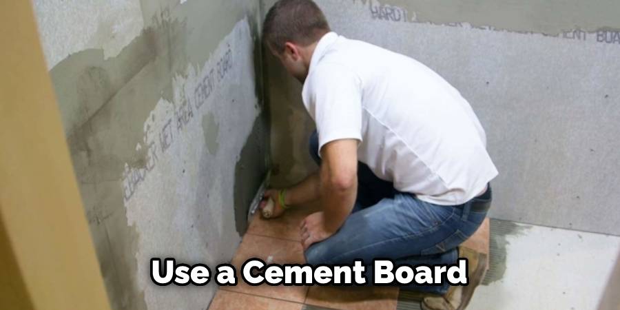 Use a Cement Board