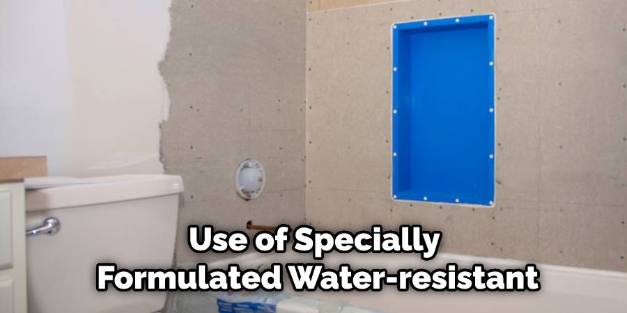 Use of Specially Formulated Water-resistant