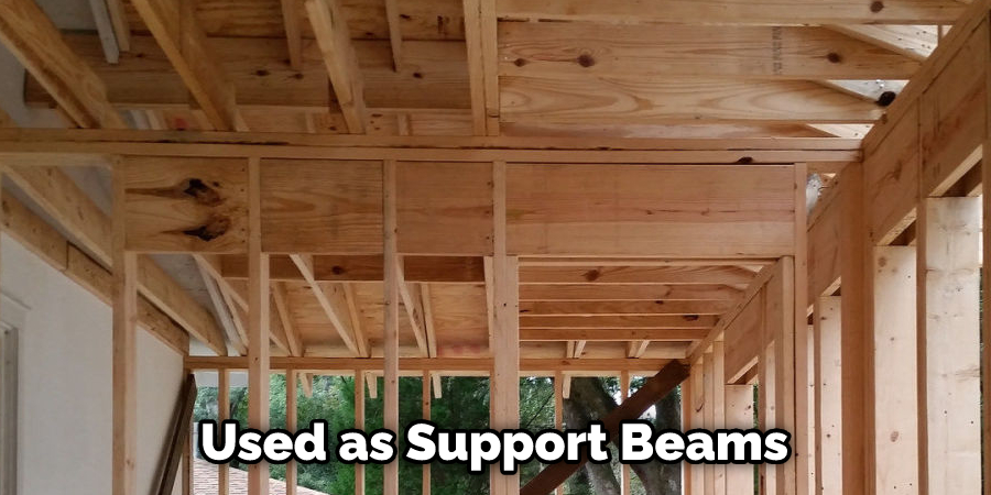 Used as Support Beams