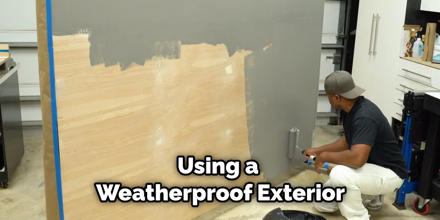 Using a Weatherproof Exterior