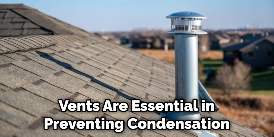 Vents Are Essential in Preventing Condensation